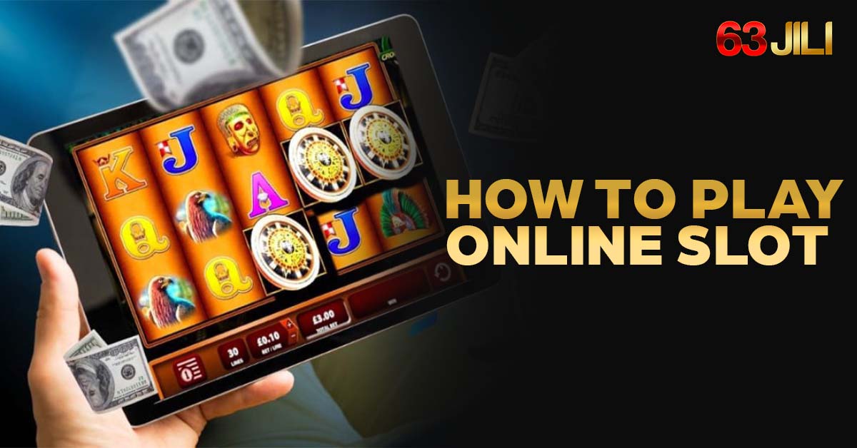 How to Play Online Slots at 63JILI
